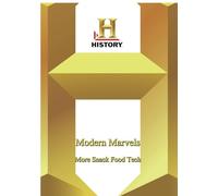 HISTORY - MODERN MARVELS: MORE SNACK FOOD TECH