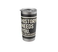 History Needs You Be an Archivist! Records Keeper Stainless Steel Insulated Tumbler