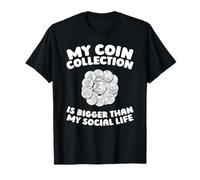 History Numismatics - Hobby Coin Collecting T-Shirt