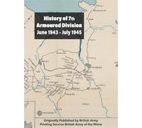 History of 7th Armoured Division June 1943 - July 1945