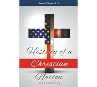 History of a Christian Nation - Volume 3: Chapters 7 - 9