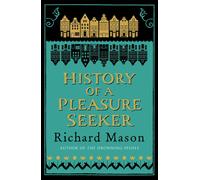 History of a Pleasure Seeker by Richard Mason | Paperback | 2012