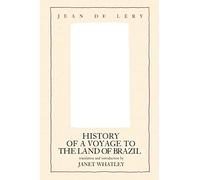 History of a Voyage to the Land of Brazil (Latin American Literature and Culture): Volume 6