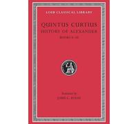 History of Alexander, Volume II : Books 6-10