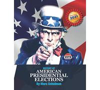 History of American Presidential Elections: From George Washington to Joseph Biden