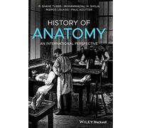 History of Anatomy: An International Perspective