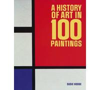 History of Art in 100 Paintings