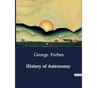 History of Astronomy: The Evolution of Astronomical Thought from Antiquity to the Renaissance