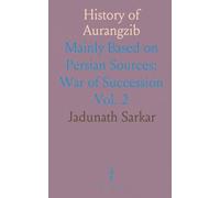History of Aurangzib: Mainly Based on Persian Sources; War of Succession
