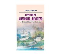 History of Australia Revisited: A Critical History of Australia