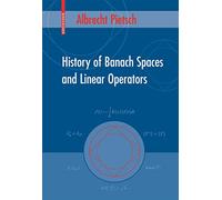History of Banach Spaces and Linear Operators