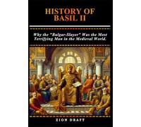 History of Basil II: Why the "Bulgar-Slayer" Was the Most Terrifying Man in the Medieval World