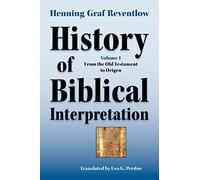 History of Biblical Interpretation, Vol. 1: From the Old Testament to Origen (Society of Biblical Literature Resources for Biblical Study)