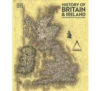 History of Britain and Ireland The Definitive Visual Guide by DK (Hardback Book)