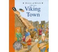 History of Britain Topic Books: Life in a Viking Town Paperback