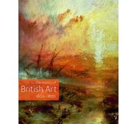 History of British Art: Volume 2 - 1600 to 1870: 1600-1870