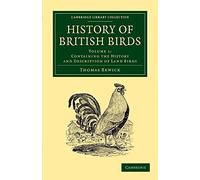 History of British Birds: Volume 1, Containing the History and Description of Land Birds (Cambridge Library Collection - Zoology)