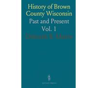 History of Brown County Wisconsin: Past and Present