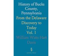 History of Bucks County, Pennsylvania: From the Delaware Discovery to Today