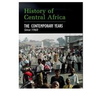 History of Central Africa: The Contemporary Years: Since 1960