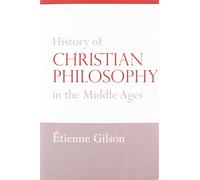 History of Christian Philosophy in the Middle Ages