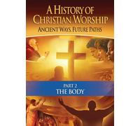 History of Christian Worship Pt 2: The Body [DVD] [NTSC]