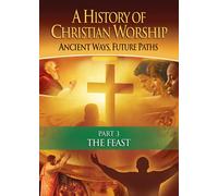 History of Christian Worship Pt 3: The Feast [DVD] [NTSC]