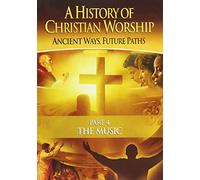 History of Christian Worship Pt 4: The Music [DVD] [NTSC]