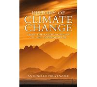 History of Climate Change: From the Earth's Origins to the Anthropocene