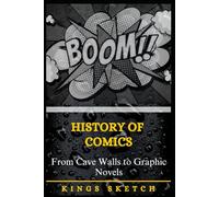 History of Comics: From Cave Walls to Graphic Novels