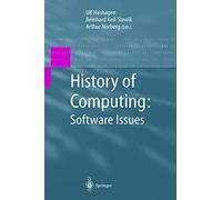 History of Computing: Software Issues: International Conference on the History of Computing, ICHC 2000 April 5-7, 2000 Heinz Nixdorf MuseumsForum Paderborn, Germany