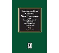 History of Cornish, New Hampshire with Genealogical Records, 1763-1910. Volume #2 (Sullivan County)