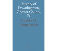 History of Downingtown, Chester County, Pa