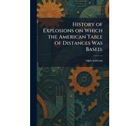 History of Explosions on Which the American Table of Distances Was Based.