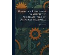 History of Explosions on Which the American Table of Distances Was Based.