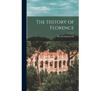 History of Florence - New hardback or cased book - 40 - P555z