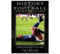 History of Football - Vol 4 - For Club and Country & The Dark Side [DVD]