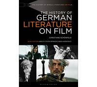 History of German Literature on Film, The (The History of World Literatures on Film)