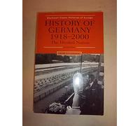 History of Germany 1918 - 2000: The Divided Nation (Blackwell Classic Histories of Europe)