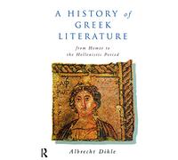 A History of Greek Literature: From Homer to the Hellenistic Period