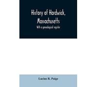 History of Hardwick, Massachusetts. With a genealogical register