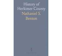 History of Herkimer County: From the Earliest Period to Now, Including Mohawk Valley and Palatine Immigrations