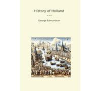 History of Holland (Classic Books)