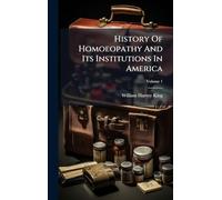 History Of Homoeopathy And Its Institutions In America