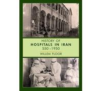 History of Hospitals in Iran, 550-1950