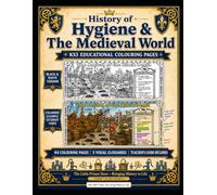History of Hygiene & The Medieval World: KS3 Educational Colouring Pages: 44 Colouring Pages, 3 Visual Glossaries & Teacher's Guide Included for Years 7-9 (Key Stage 3)