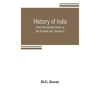 History of India: From the Earliest times to the Present day (Volume I)