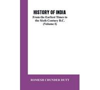 History of India: From the Earliest Times to the Sixth Century B.C. (Volume I)