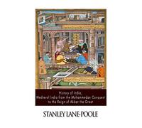 History of India, Medieval India from the Mohammedan Conquest to the Reign of Akbar the Great