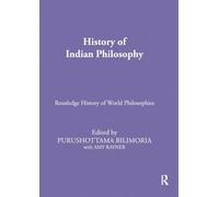 History of Indian Philosophy (Routledge History of World Philosophies)